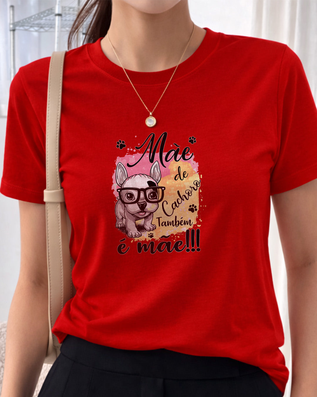 Camiseta 100% Algodão Feminina "Mãe De Cachorro Também É Mãe" Dia Das Mães