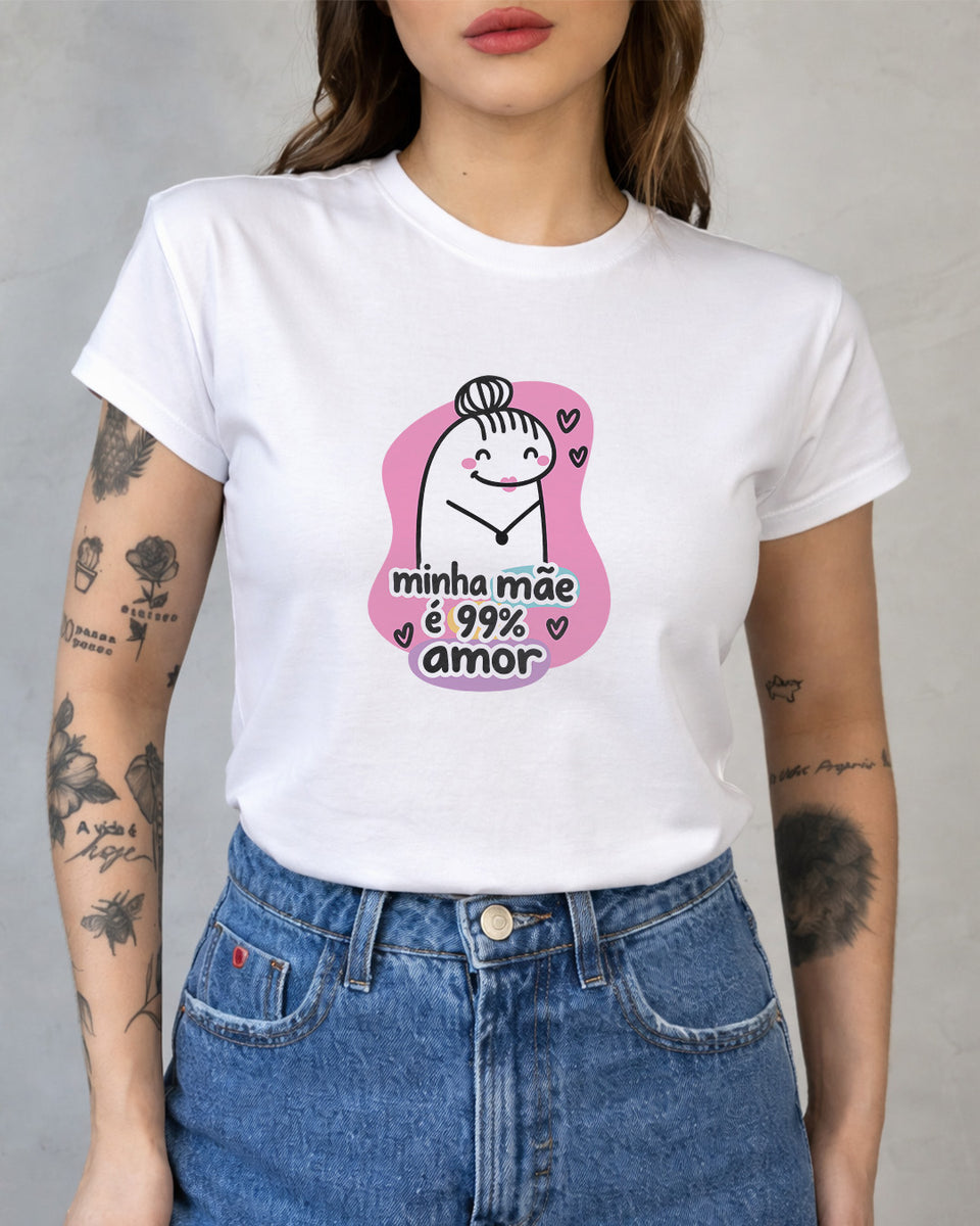 Camiseta 100% Algodão Feminina "Minha Mãe É 99% Amor" Dia Das Mães
