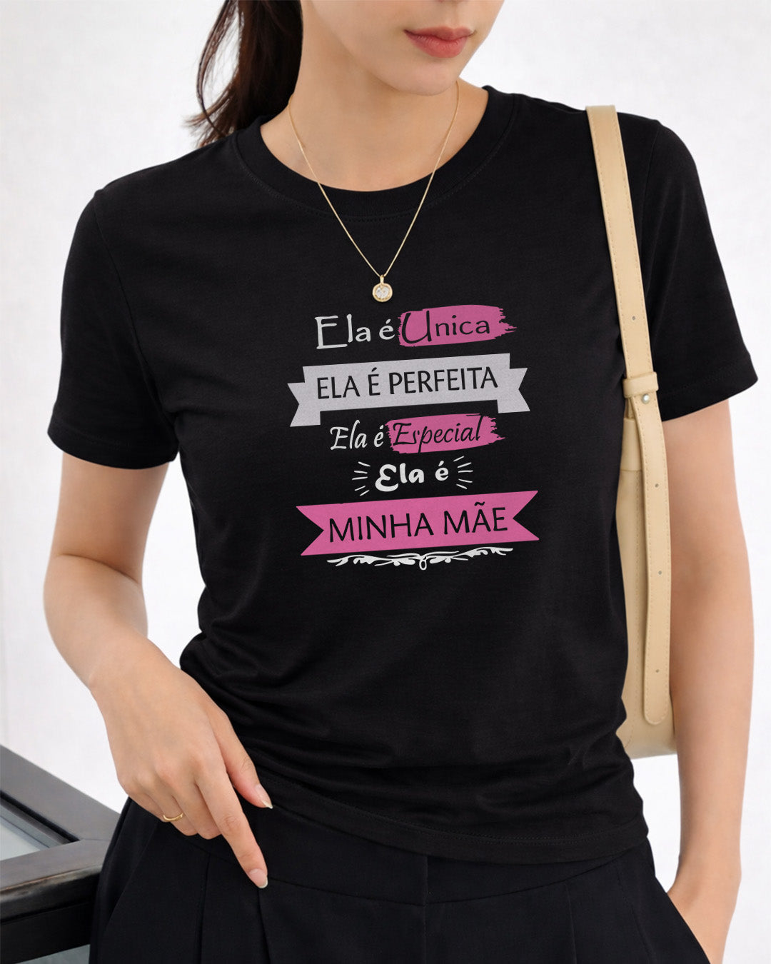 Camiseta Feminina 100% Algodão "Ela É Única Ela É Perfeita" Dia Das Mães