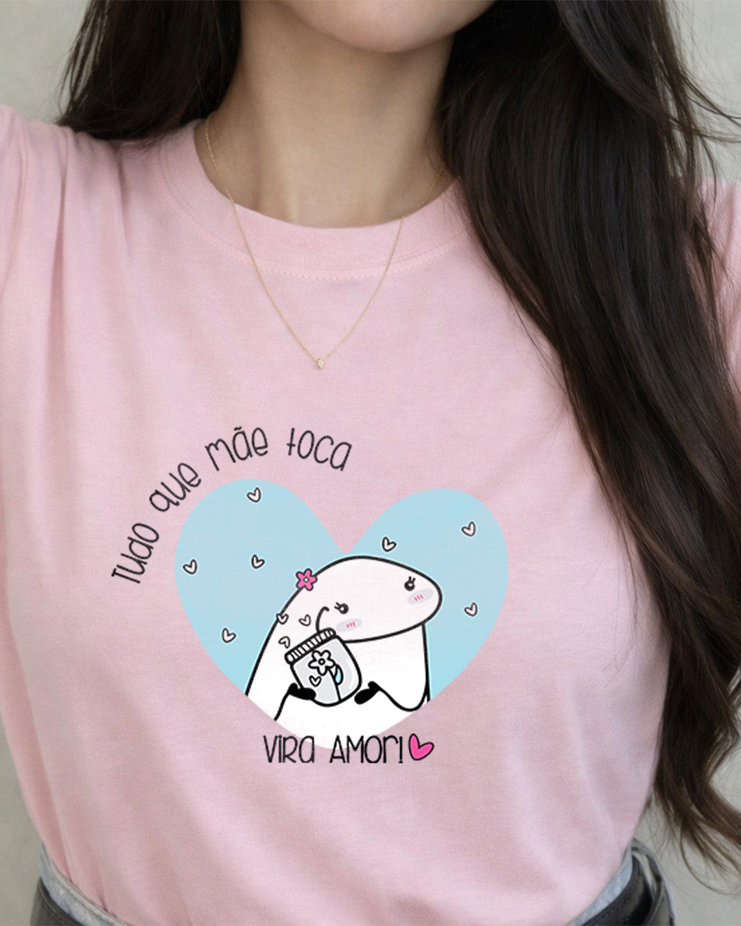 Camiseta Feminina 100% Algodão "Tudo Que Mãe Toca Vira Amor" Dia Das Mães