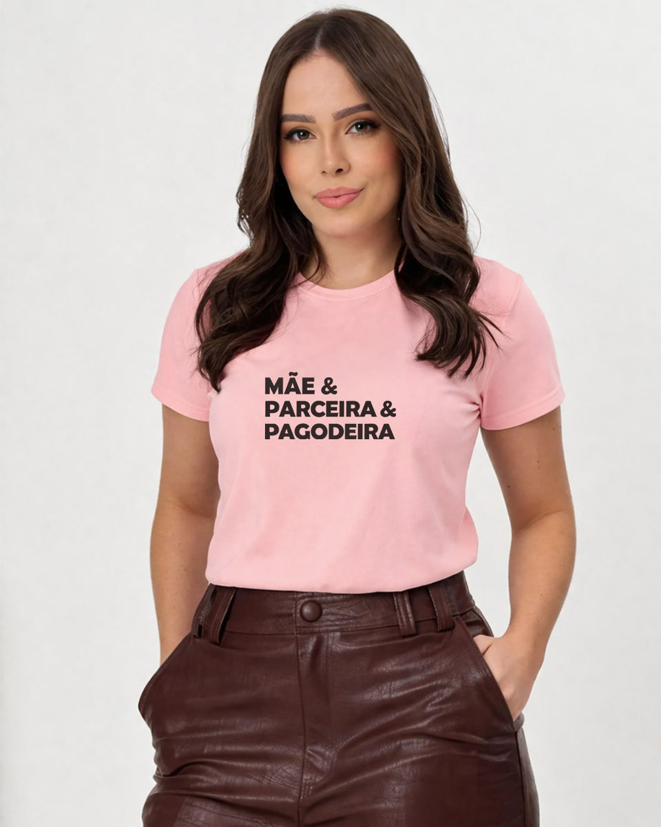 Camiseta 100% Algodão Feminina "Mãe E Parceira E Pagodeira" Dia Das Mães
