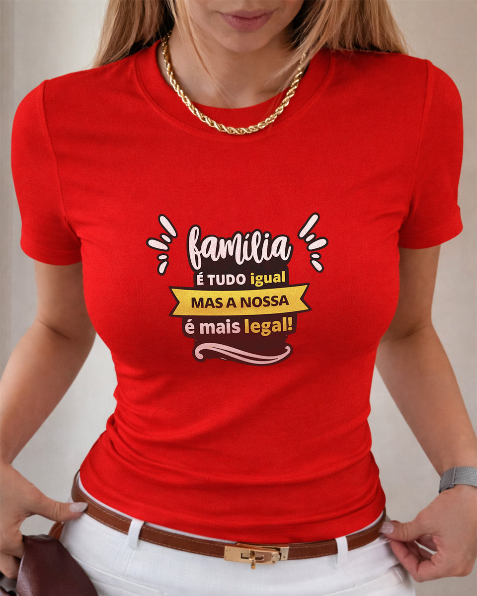 Camiseta 100% Algodão Feminina "Família Mais Legal" Dia Das Mães