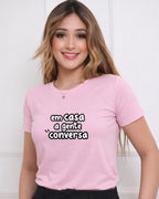 Camiseta 100% Algodão Feminina "Em Casa A Gente Conversa Mãe" Dia Das Mães