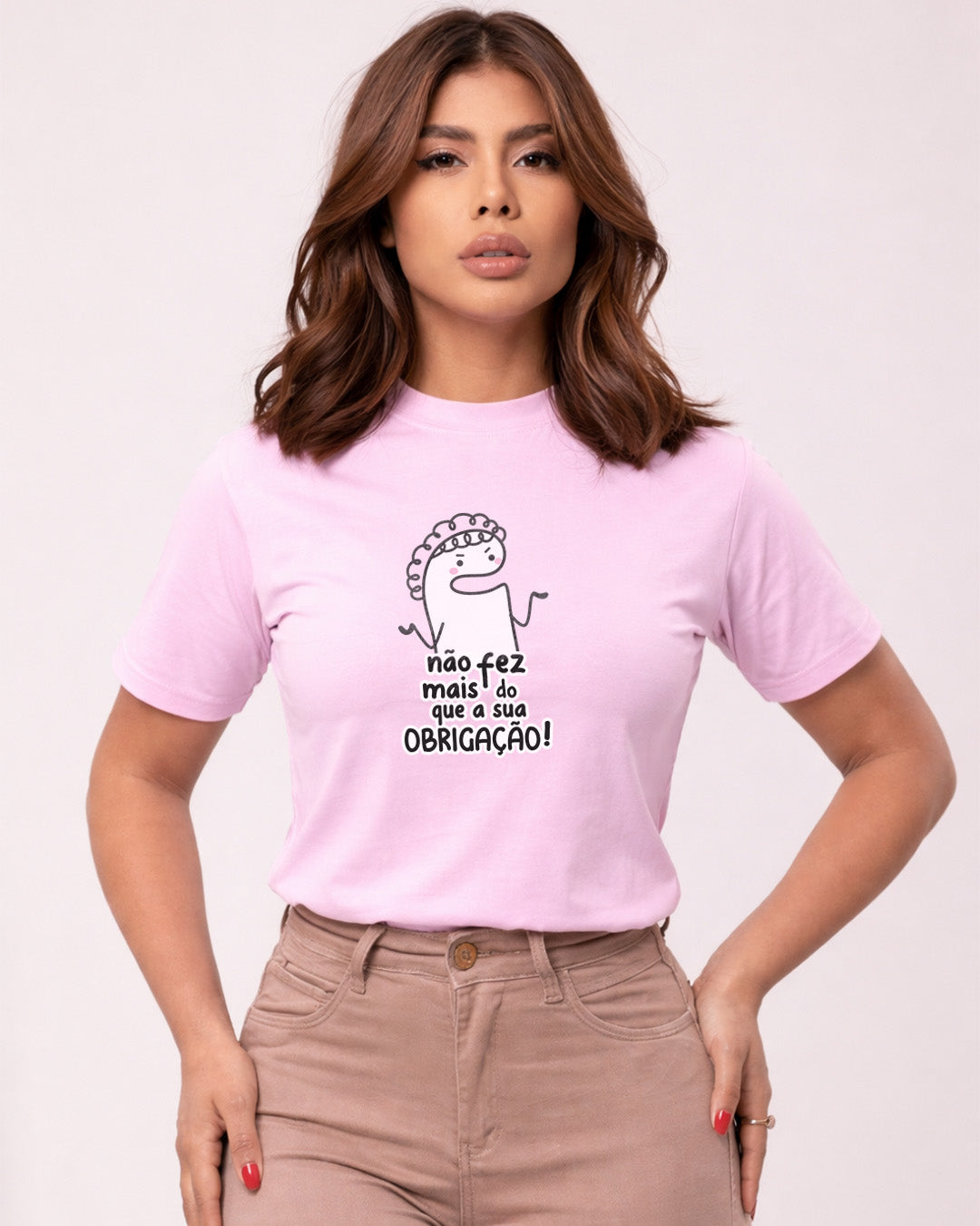 Camiseta Dia Das Mães Feminina "Não Fez Mais Do Que A Sua Obrigação!" 100% Algodão