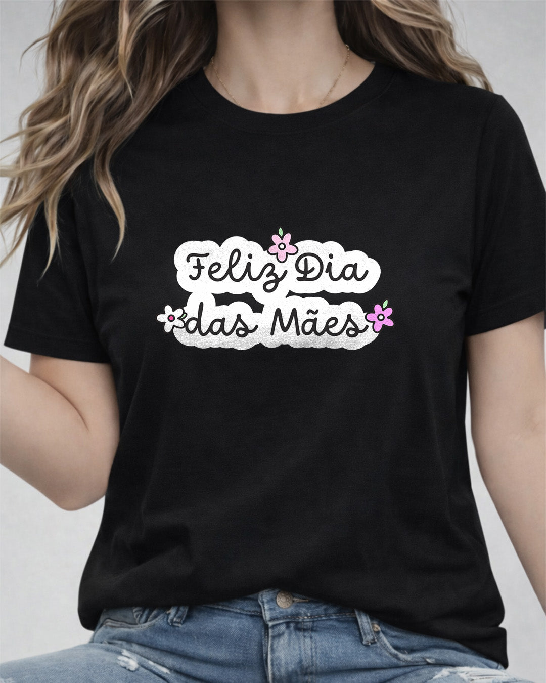 Camiseta Feminina 100% Algodão "Feliz Dia Das Mães Delicado" Dia Das Mães