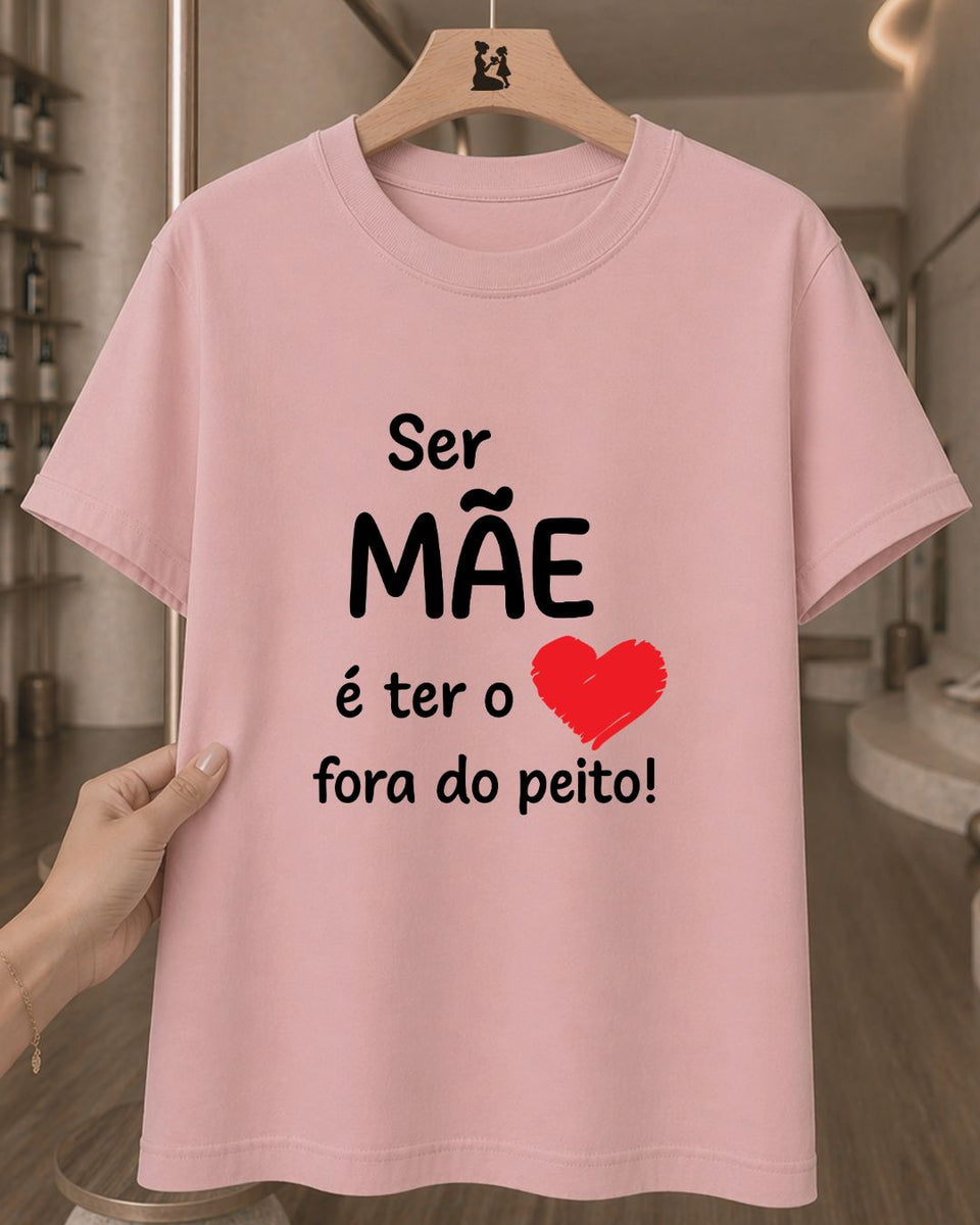 Camiseta Feminina Dia Das Mães "Coração Fora Do Peito" 100% Algodão