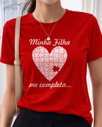 Camiseta Feminina 100% Algodão "Minha Filha" Dia Das Mães