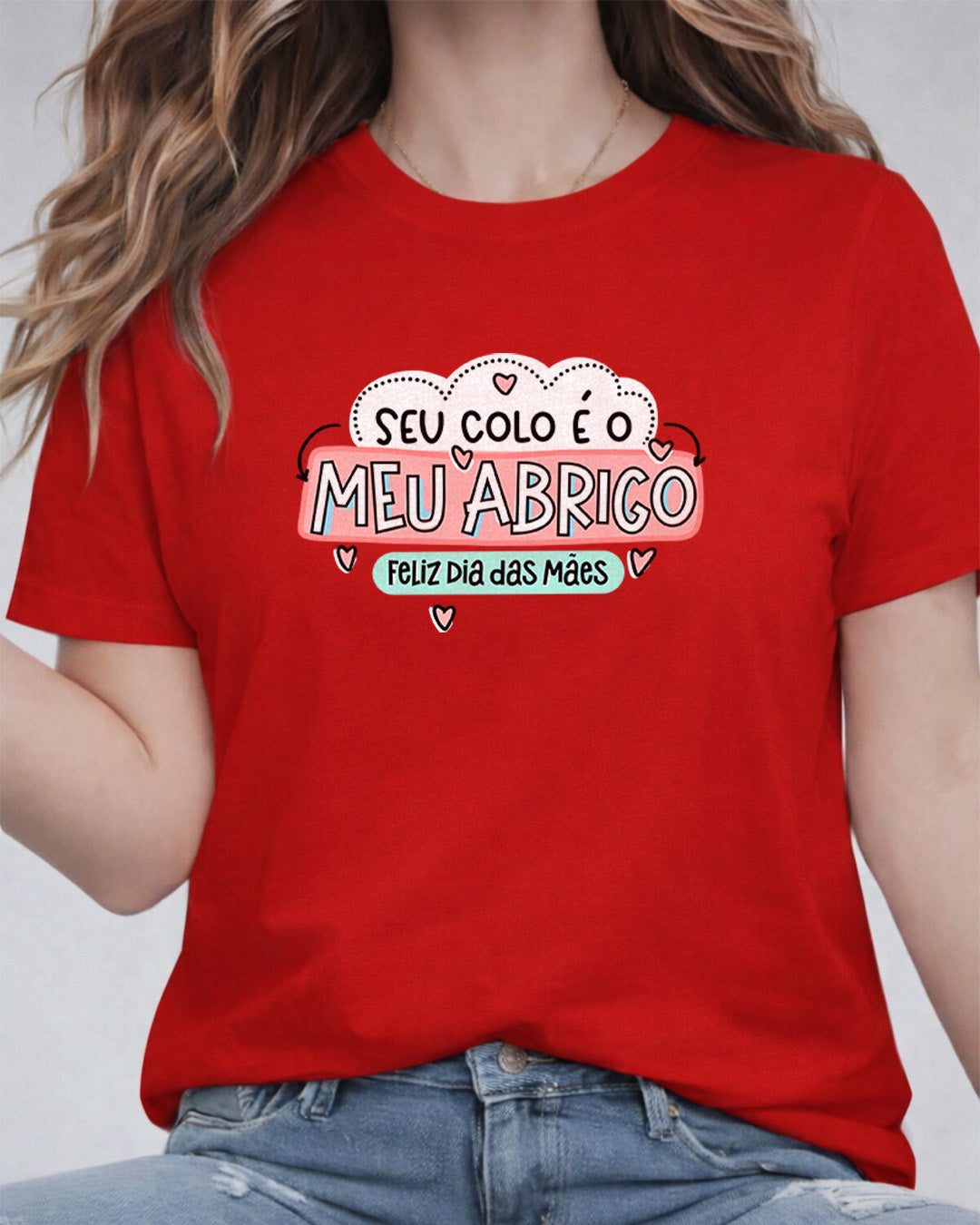 Camiseta Feminina 100% Algodão "Seu Colo É Meu Abrigo" Dia Das Mães