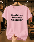 Camiseta Feminina 100% Algodão "Vai Entender" Dia Das Mães