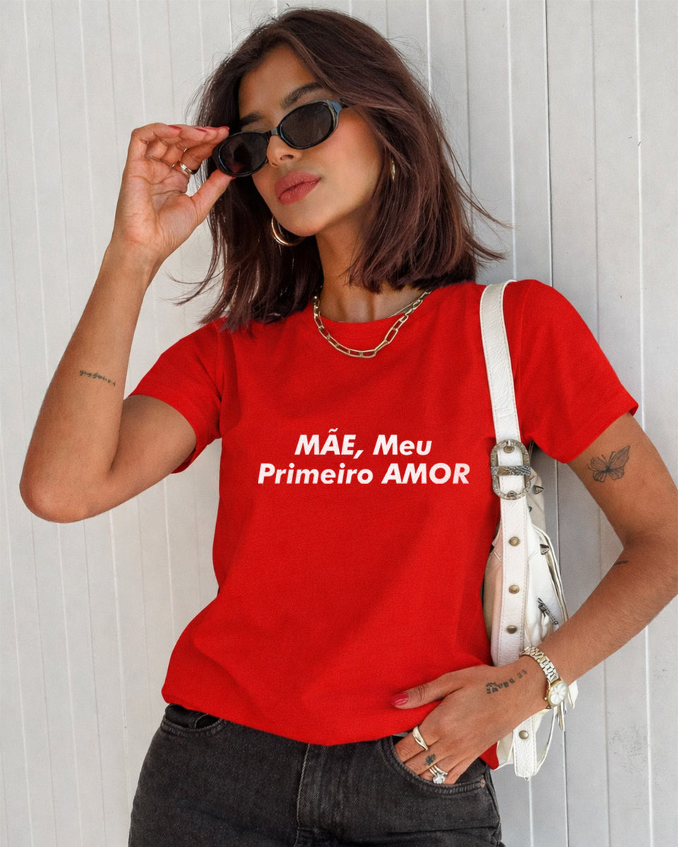 Camiseta Feminina 100% Algodão "Meu Primeiro Amor" Dia Das Mães