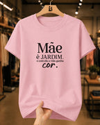 Camiseta Feminina 100% Algodão "Mãe É Jardim" Dia Das Mães