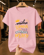 Camiseta Dia Das Mães Feminina "Minha Rainha Feliz Dia Das Mães" 100% Algodão