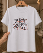 Camiseta Dia Das Mães Feminina "Eu Tenho Uma Super Mãe" 100% Algodão