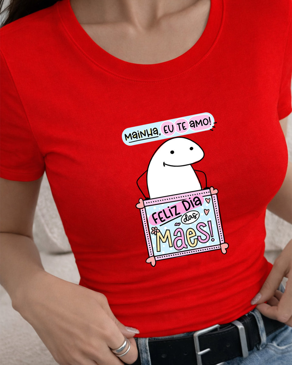 Camiseta Feminina 100% Algodão "Mainha Eu Te Amo" Dia Das Mães