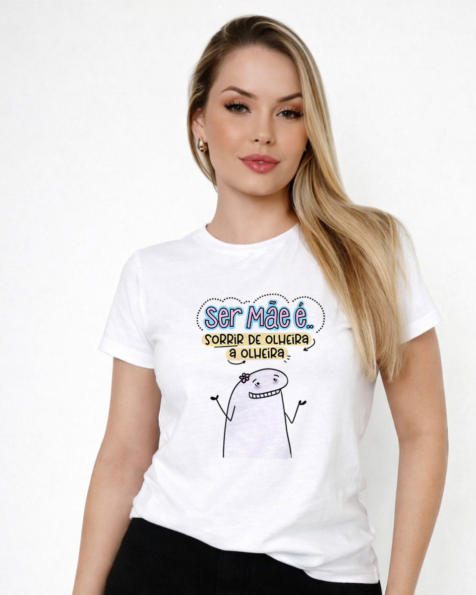 Camiseta Feminina 100% Algodão "Sorrir De Olheira A Olheira" Dia Das Mães
