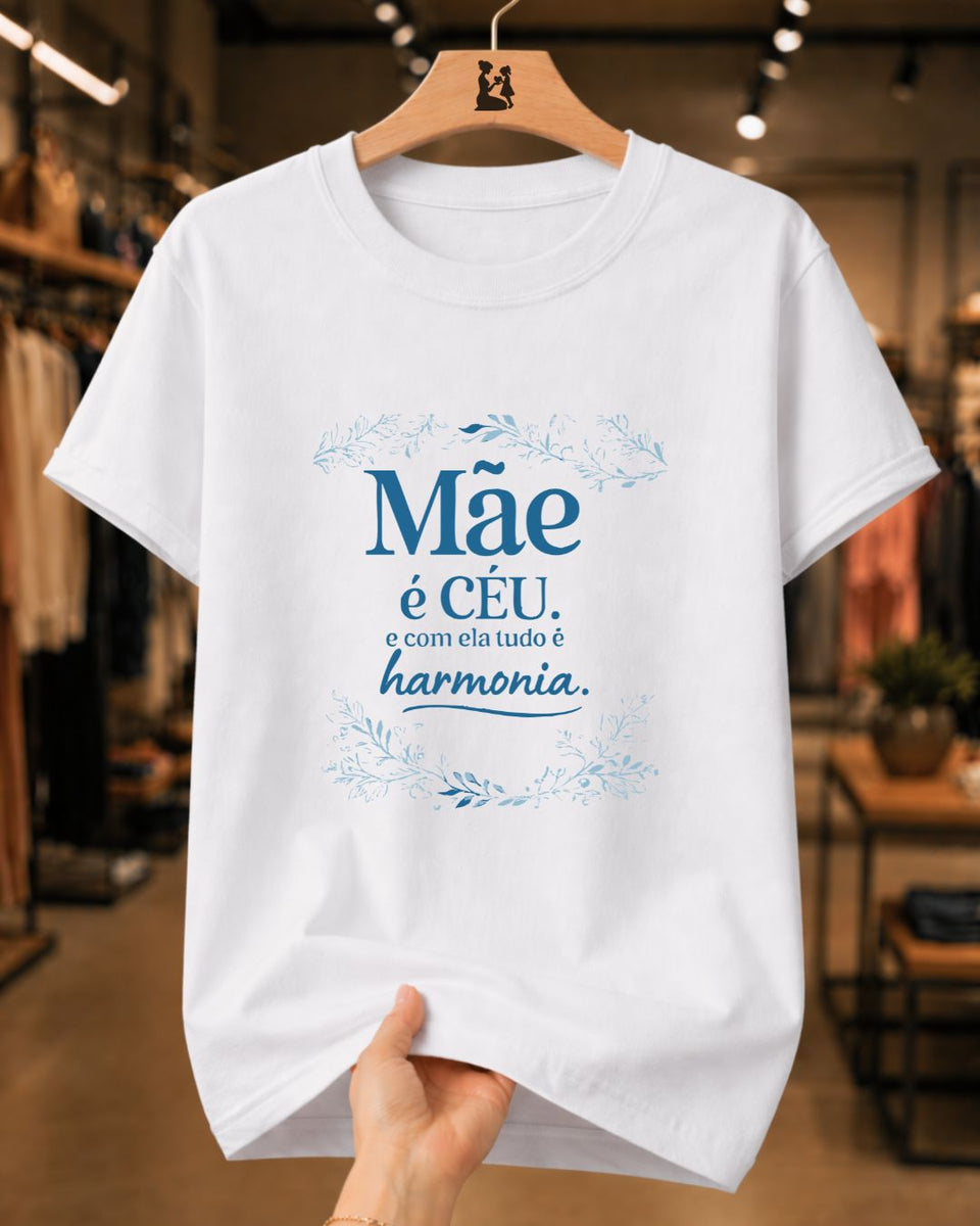 Camiseta Feminina "Mãe É Céu" 100% Algodão Dia Das Mães