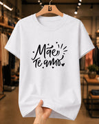 Camiseta Feminina Mãe Te Amo