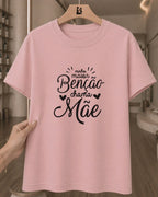 Camiseta Feminina "Minha Benção Chama Mãe" 100% Algodão Presente Dia Das Mães