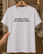 Camiseta Feminina 100% Algodão "Coração Cheio" Dia Das Mães