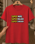 Camiseta Feminina 100% Algodão "Super Mãe Super Mulher" Dia Das Mães