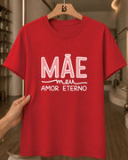 Camiseta 100% Algodão Feminina "Mãe Meu Amor Eterno" Dia Das Mães