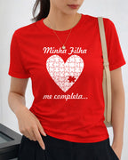 Camiseta Feminina 100% Algodão "Minha Filha" Dia Das Mães