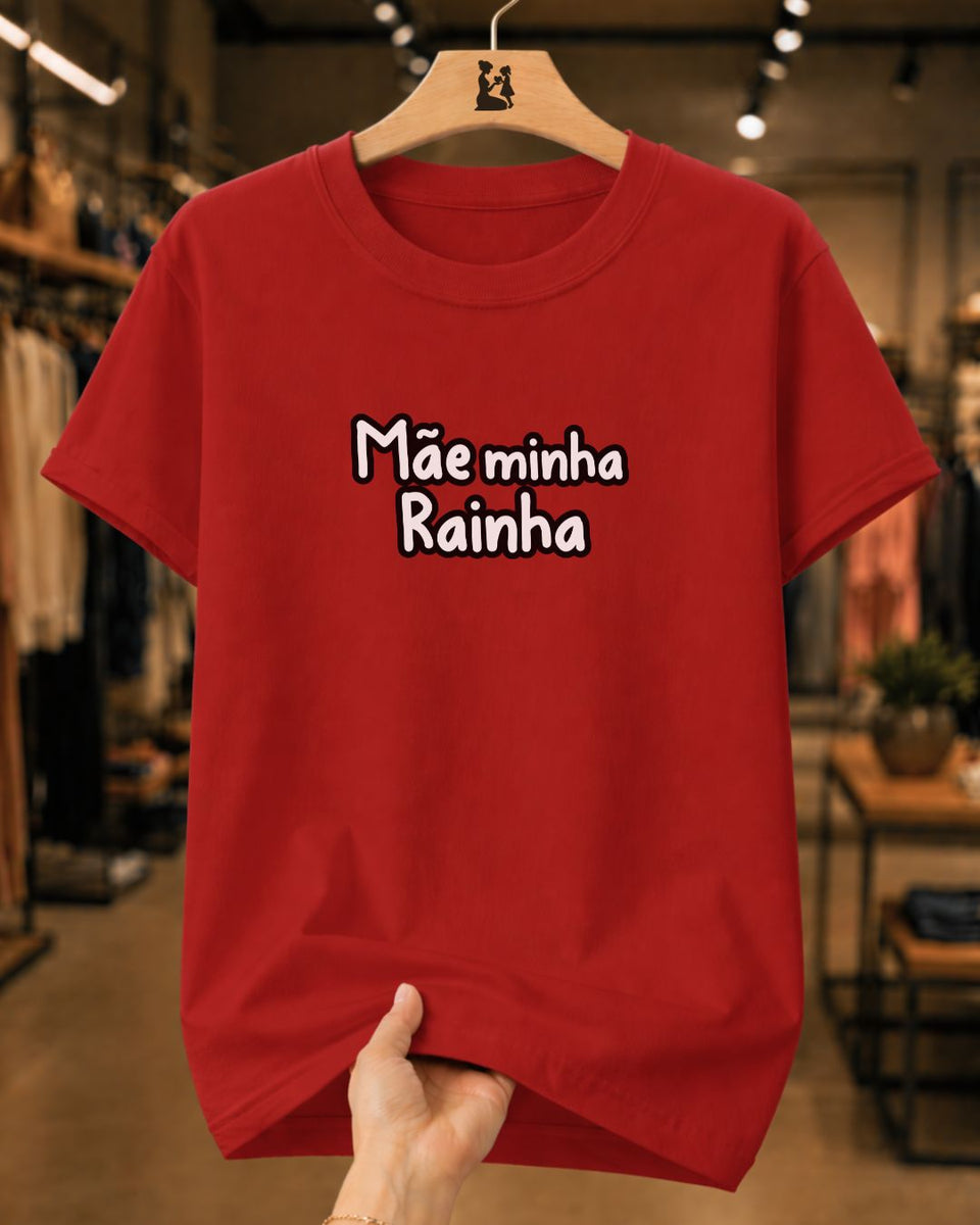 Camiseta Feminina Mãe Minha Rainha