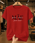 Camiseta Dia Das Mães Feminina "Mãe Puro Amor" 100% Algodão