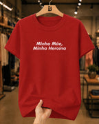 Camiseta Feminina 100% Algodão "Minha Heroína" Dia Das Mães