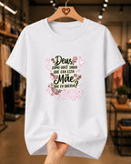 Camiseta Dia Das Mães Feminina "Deus Como Você Sabia" 100% Algodão