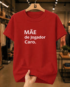 Camiseta Feminina Dia Das Mães "Jogador Caro" 100% Algodão