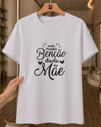 Camiseta Feminina "Minha Benção Chama Mãe" 100% Algodão Presente Dia Das Mães