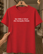 Camiseta Feminina 100% Algodão "Coração Cheio" Dia Das Mães