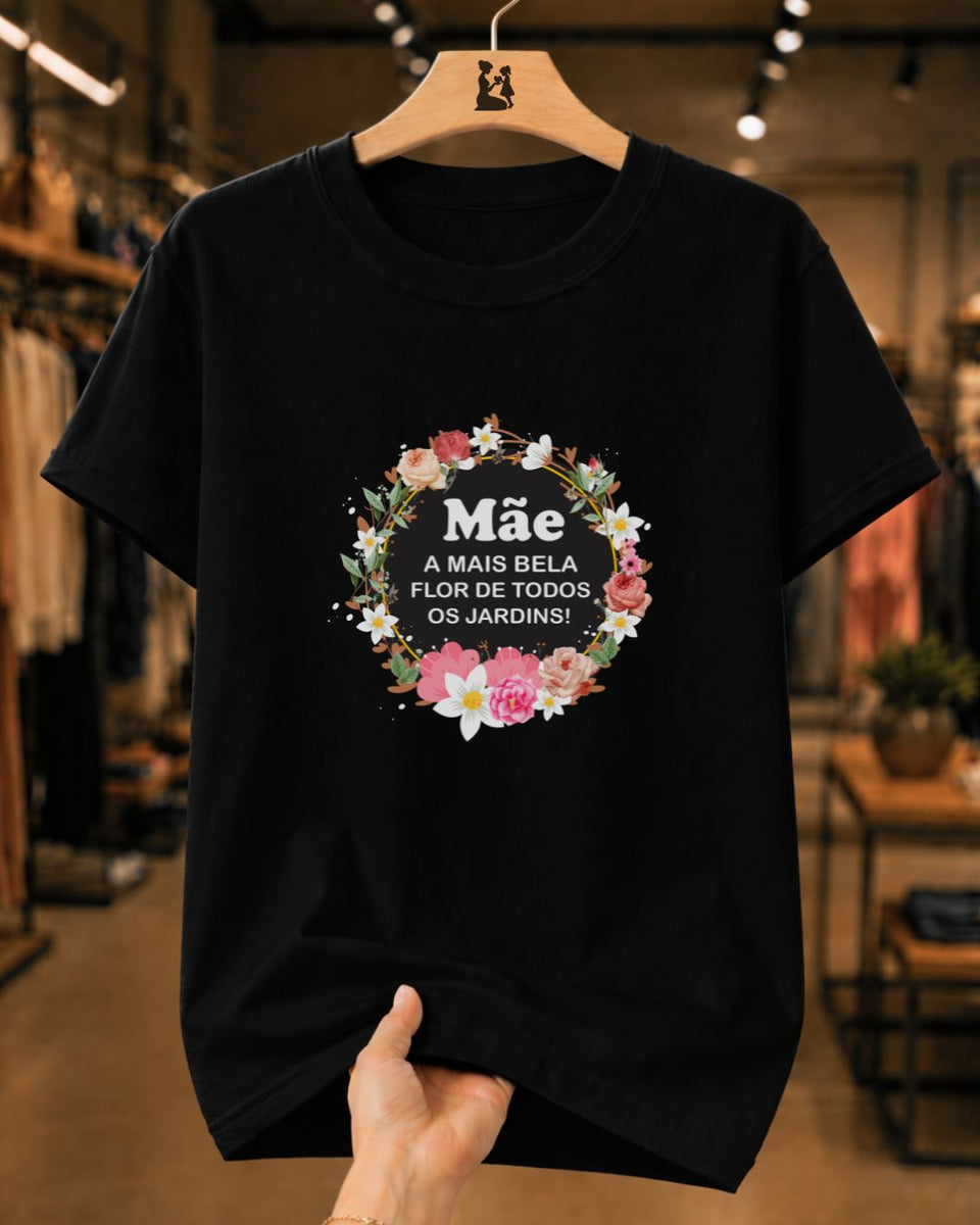 Camiseta Feminina 100% Algodão "Mãe A Mais Bela" Dia Das Mães