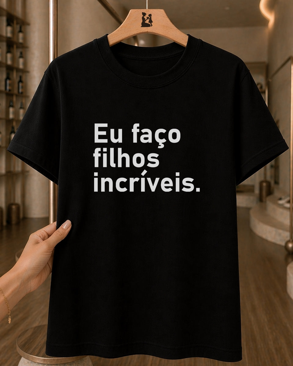 Camiseta Feminina 100% Algodão "Eu Faço Filhos Incríveis" Dia Das Mães