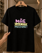 Camiseta Feminina 100% Algodão "Mãe Você É A Melhor" Dia Das Mães