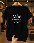 Camiseta Feminina 100% Algodão "Mãe É Jardim" Dia Das Mães