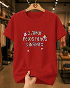 Camiseta Feminina O Amor Pelos Filhos É Infinito