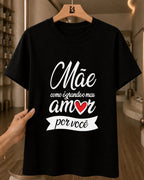 Camiseta Feminina Mãe Como É Grande O Meu Amor Por Você