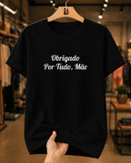 Camiseta Feminina Obrigado Por Tudo Mãe