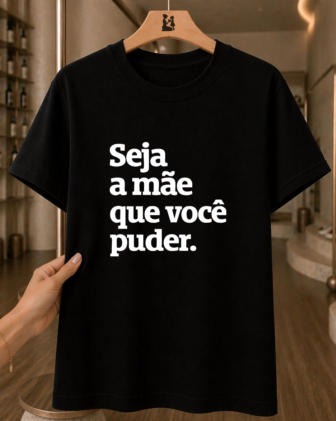 Camiseta 100% Algodão Feminina "Seja A Mãe Que Você Puder" Dia Das Mães