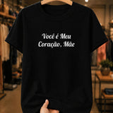 Camiseta Feminina 100% Algodão "Você É Meu Coração" Dia Das Mães