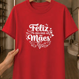 Camiseta Feminina 100% Algodão "Feliz Dia Das Mães" Dia Das Mães