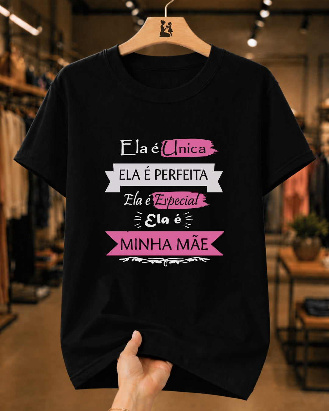 Camiseta Feminina 100% Algodão "Ela É Única Ela É Perfeita" Dia Das Mães
