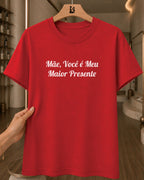 Camiseta Feminina 100% Algodão "Meu Maior Presente" Dia Das Mães