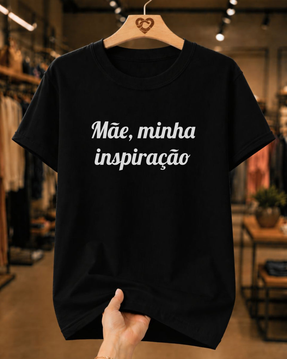 Camiseta Feminina 100% Algodão "Mãe Minha Inspiração" Dia Das Mães