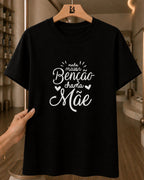 Camiseta Feminina "Minha Benção Chama Mãe" 100% Algodão Presente Dia Das Mães