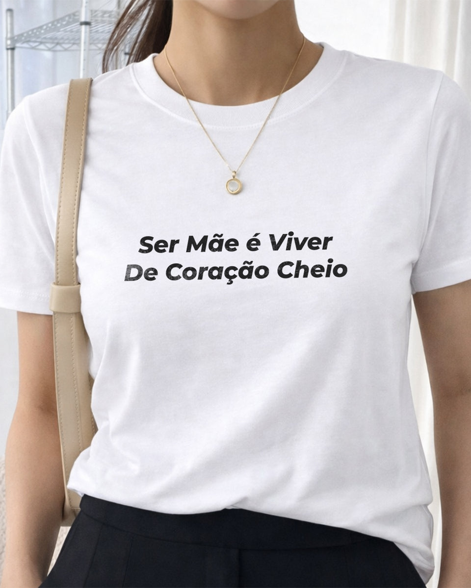 Camiseta Feminina 100% Algodão "Coração Cheio" Dia Das Mães