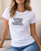 Camiseta 100% Algodão Feminina "Em Casa A Gente Conversa Mãe" Dia Das Mães