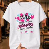 Camiseta 100% Algodão Feminina "Mãe Amor Mais Bonito" Dia Das Mães